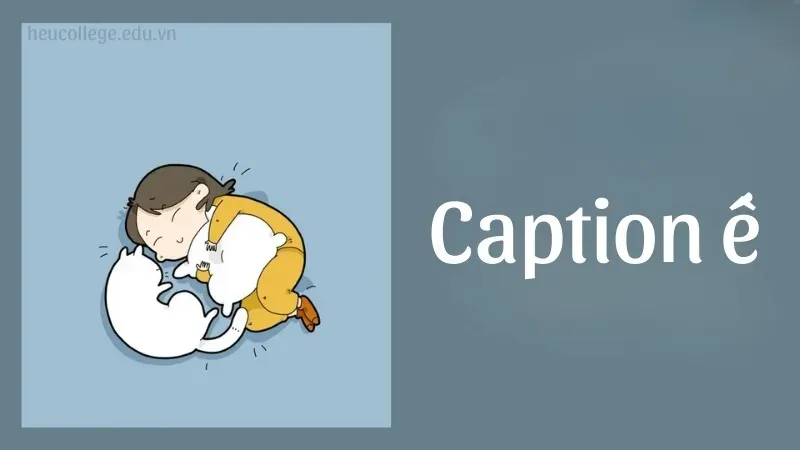 Top 100+ caption hay và độc lạ dành cho những ai đang ế