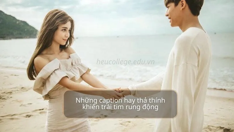 Những caption hay thả thính khiến trái tim rung động
