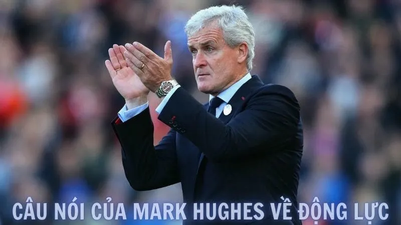 Những câu nói truyền cảm hứng của Mark Hughes về thành công 7