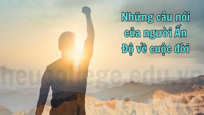 Câu nói của người Ấn Độ - Triết lý và bài học cuộc sống 3