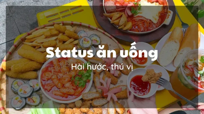 Top 10 STT ăn uống thả thính cực chất cho bữa ăn thêm vui 6