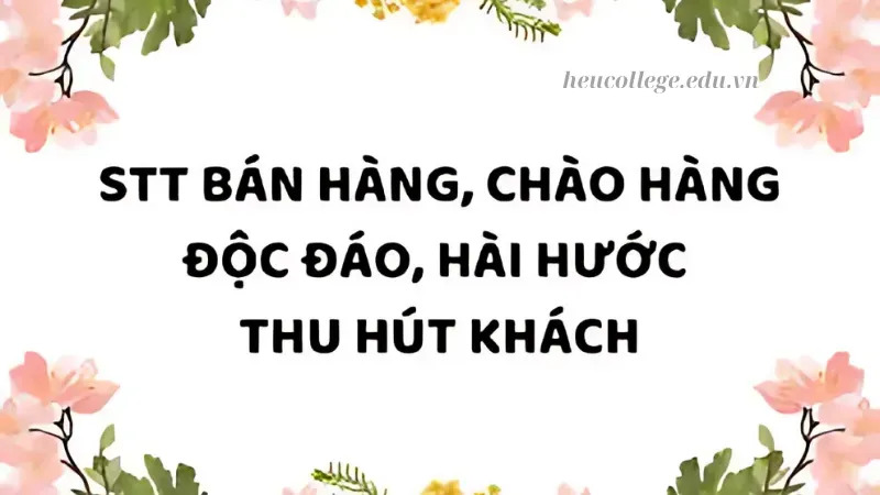 50+ STT bán hàng hay giúp bạn tăng doanh số ngay lập tức 1