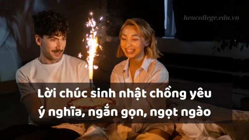 70+ stt chúc mừng sinh nhật chồng chân thành từ trái tim 4