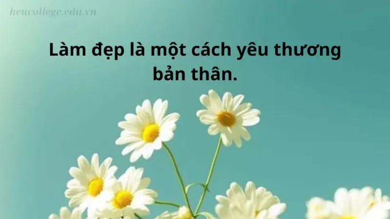 50 STT làm đẹp hay nhất để bạn chia sẻ trên mạng xã hội 4