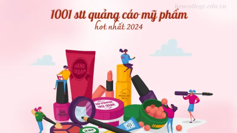 1001+ STT quảng cáo mỹ phẩm hay giúp shop nổi bật mỗi ngày 1