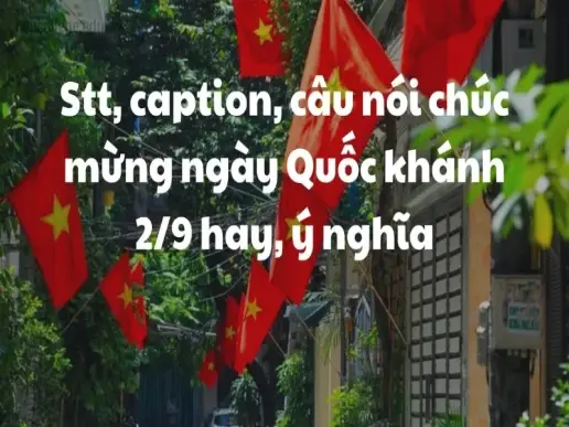 Caption 2/9 hay và ý nghĩa để gửi gắm tình yêu quê hương đất nước