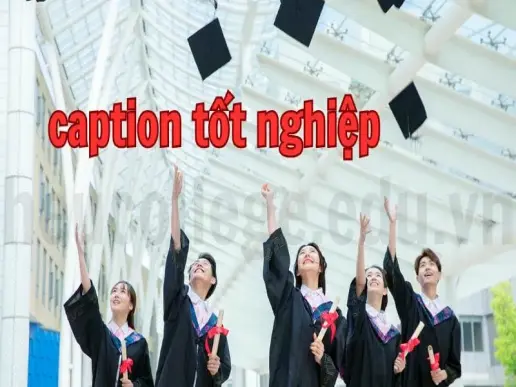 Caption tốt nghiệp - Những lời chúc ngọt ngào nhất