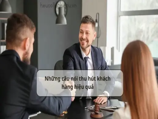 Những câu nói thu hút khách hàng hiệu quả