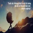 Top caption truyền động lực tạo cảm hứng mỗi ngày cho bạn