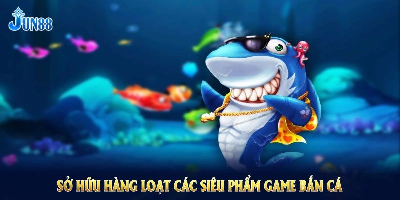 Đánh giá về điểm thu hút của siêu phẩm game bắn cá tại Jun88