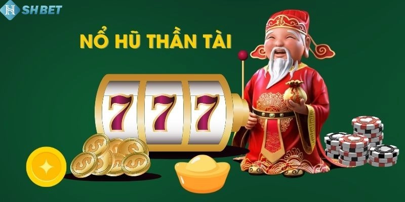 Đôi nét về Nổ Hũ Thần Tài Shbet