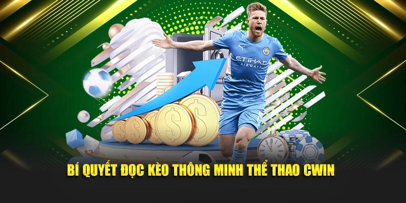 Bí quyết đọc kèo thông minh thể thao Cwin555