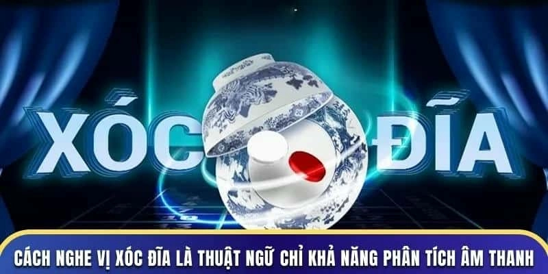 Những chiến lược nghe vị xóc đĩa hiệu quả