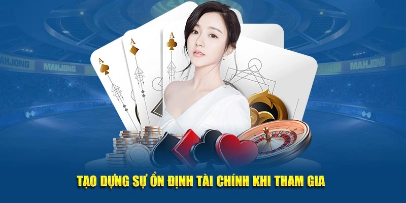 Tạo dựng sự ổn định tài chính khi tham gia 
