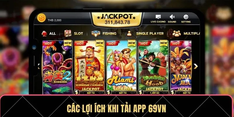 Các lợi ích khi tải app 69VN