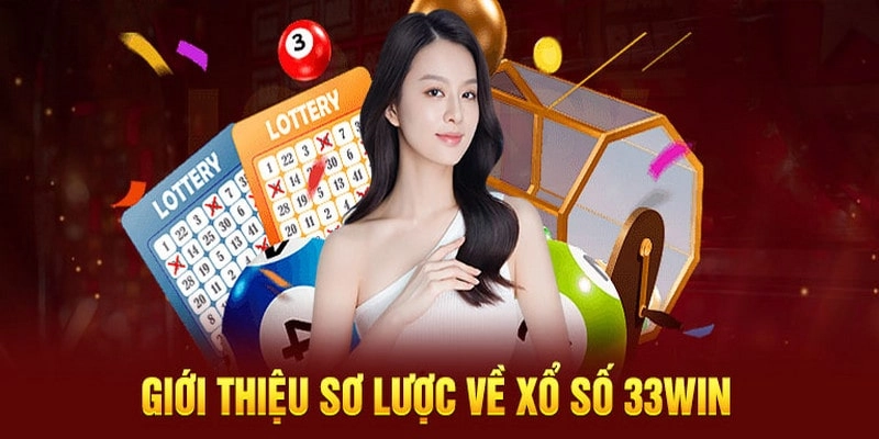 Xổ Số Tại 33win – Nền Tảng Tối Ưu Cho Người Chơi Thông Minh
