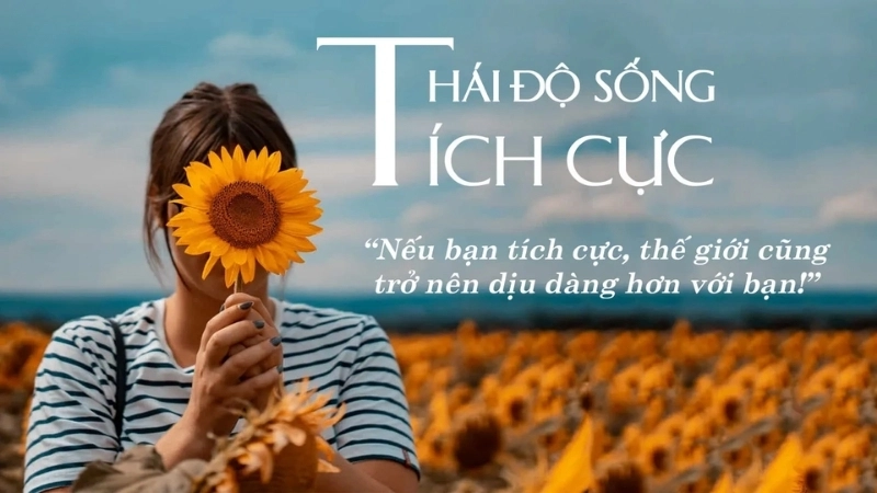 Châm ngôn về thái độ sống tích cực giúp bạn hạnh phúc hơn