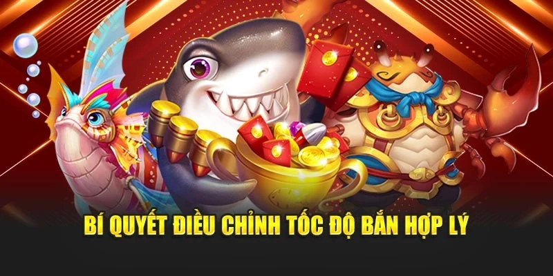 Bí quyết điều chỉnh tốc độ bắn hợp lý