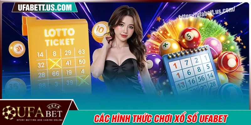 Các hình thức chơi xổ số UFABET phổ biến