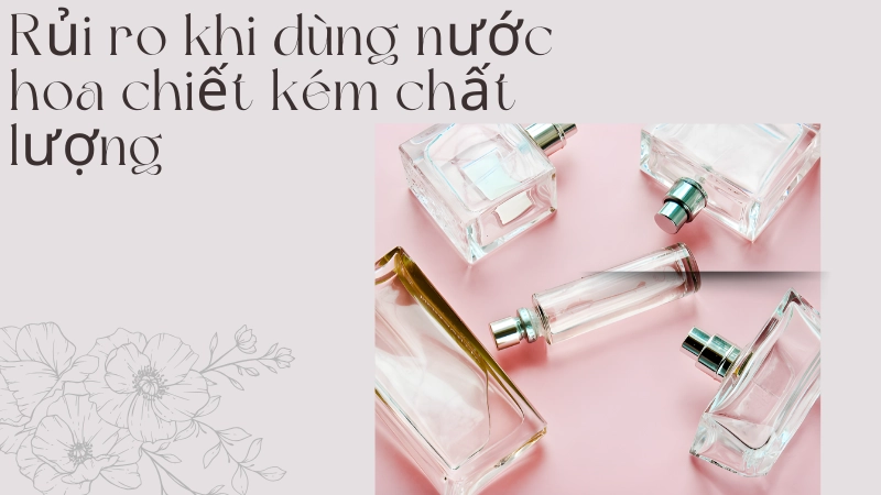 Cách nhận biết nước hoa chiết kém chất lượng