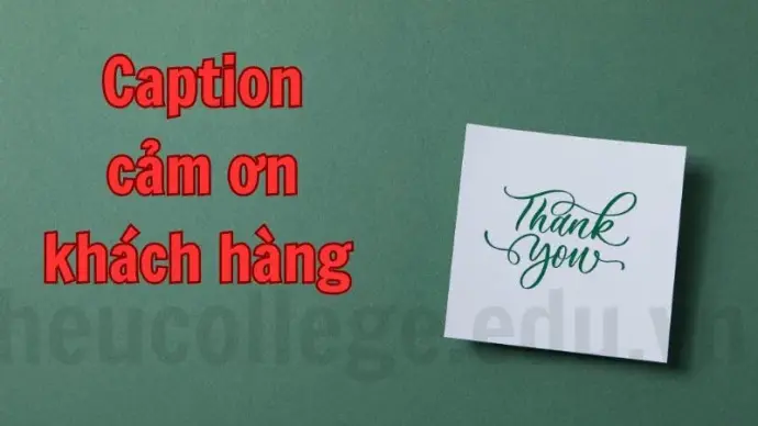 Cap cảm ơn khách hàng – Tri ân từ tận đáy lòng