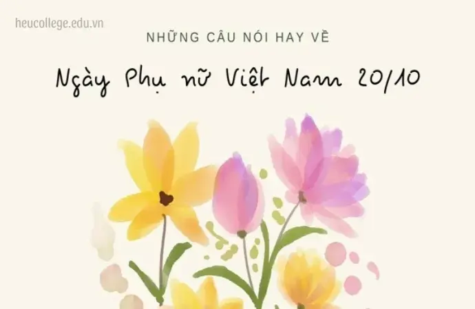 Caption ngày 20/10 - Những câu nói ý nghĩa dành tặng mẹ và nữ thân yêu