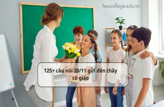 125+ câu nói 20/11 gửi đến thầy cô giáo