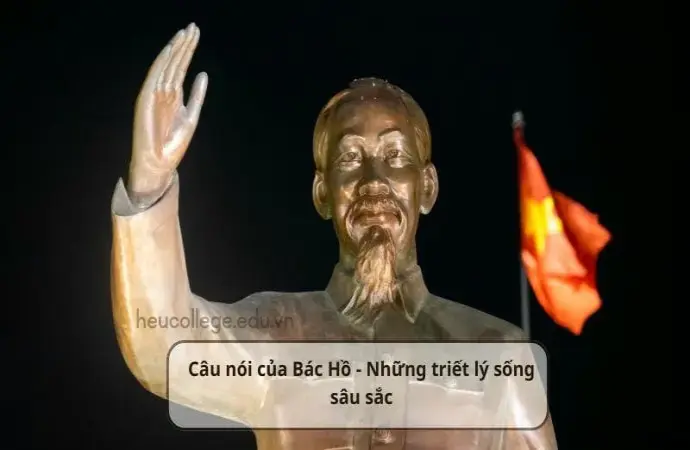 Câu nói của Bác Hồ - Những triết lý sống sâu sắc