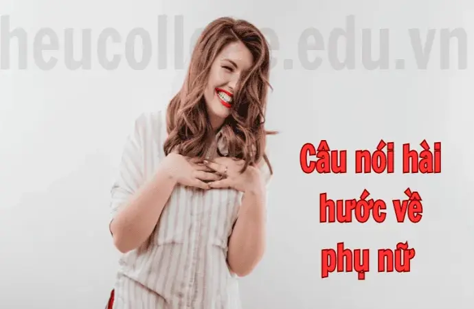 Câu nói hài hước về phụ nữ - Những câu chuyện vui nhộn