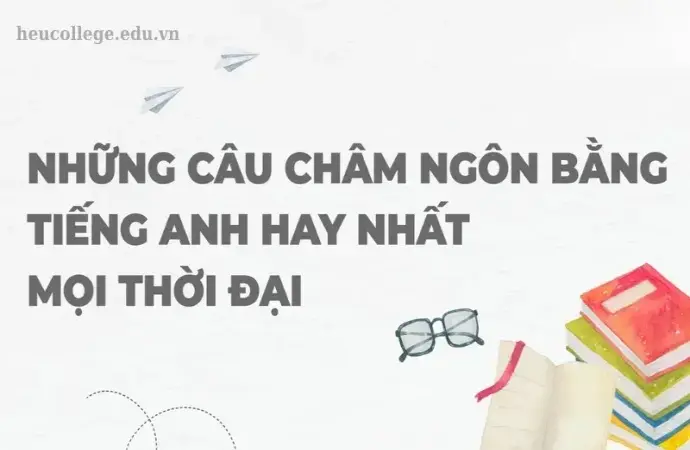 Những câu châm ngôn bằng tiếng Anh về tình yêu và cuộc sống hay nhất