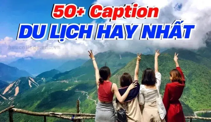 Những caption hay về du lịch để bài đăng của bạn trở nên nổi bật