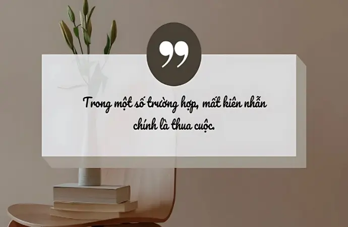 Caption ý nghĩa về sự kiên trì giúp bạn vượt qua thử thách