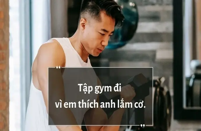 Câu nói cho dân gym giúp bạn duy trì động lực tập luyện