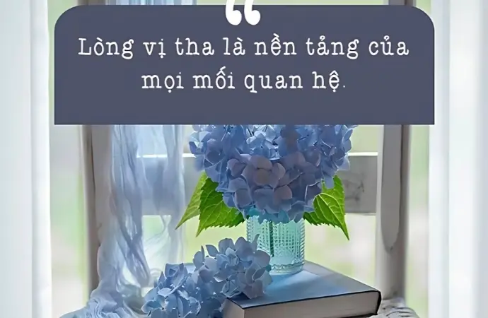 Tổng hợp các châm ngôn về sự bao dung mang giá trị nhân văn