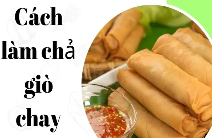 Cách làm chả giò chay không cần nhiều nguyên liệu tại nhà