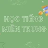 Giải mã những câu nói miền Trung khó hiểu và độc đáo