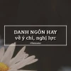 Những câu nói hay về ý chí nghị lực tạo động lực vượt qua thử thách