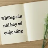 Những câu nói khích lệ tinh thần vượt qua khó khăn trong cuộc sống
