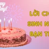 Những Lời Chúc Mừng Sinh Nhật Bạn Thân Ngắn Gọn, Hài Hước Nhất 2026