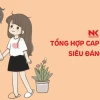 Tuyển tập những câu nói thả thính hài hước độc đáo nhất 2026
