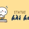 Tuyển tập stt hài hước, caption chất như nước cất cho mọi tình huống