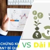 Nên lựa chọn đầu tư chứng khoán dài hạn hay ngắn hạn năm 2026