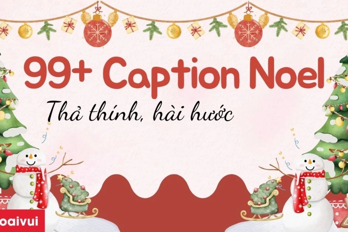 99+ Status Thả Thính Noel Độc Đáo Cho Mùa Giáng Sinh 2026