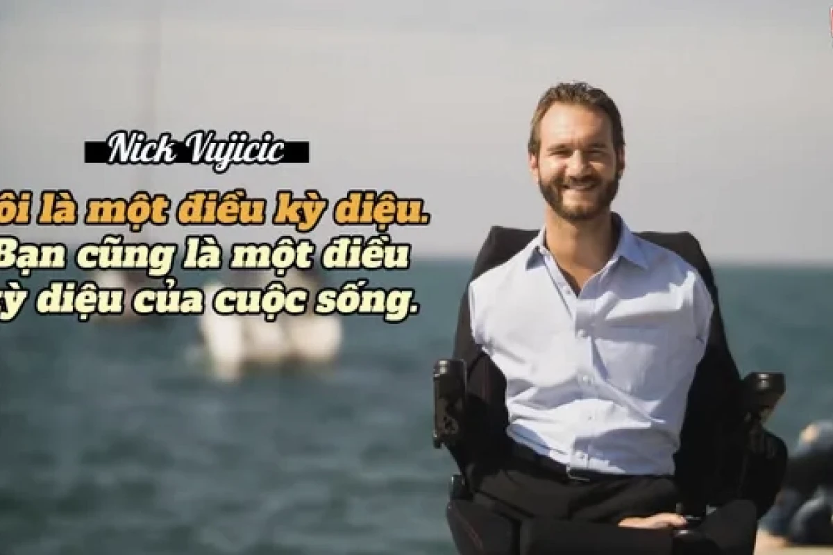 Những câu nói để đời của Nick Vujicic truyền cảm hứng mạnh mẽ