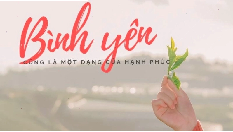Bình yên là tấm gương phản chiếu của hạnh phúc