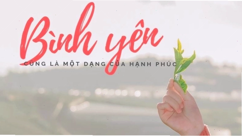 Bình yên là tấm gương phản chiếu của hạnh phúc và tình yêu