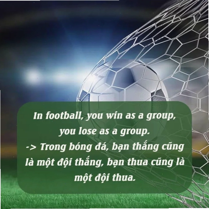 Câu nói hay về bóng đá bằng tiếng Anh