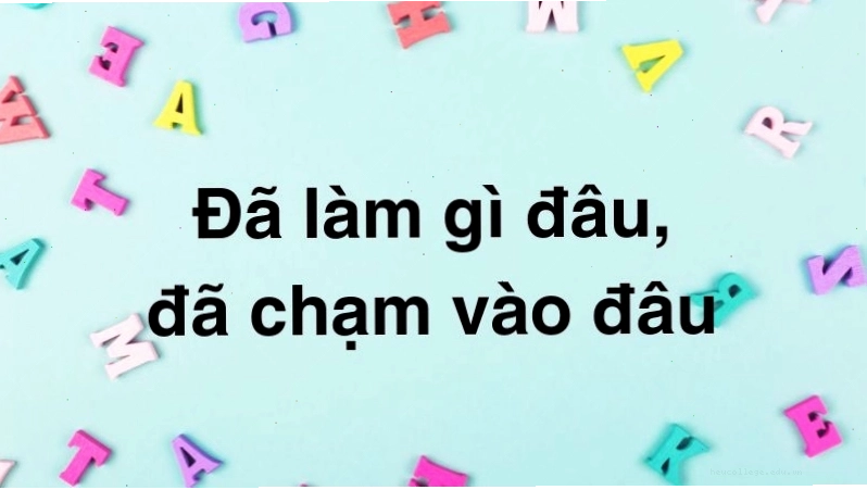 Đã làm gì đâu, đã chạm vào đâu