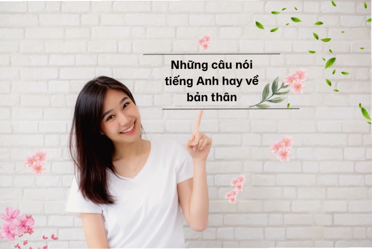 Những câu nói tiếng Anh hay về bản thân