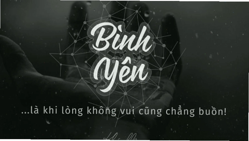 Sống bình yên giúp đời an yên và hạnh phúc hơn